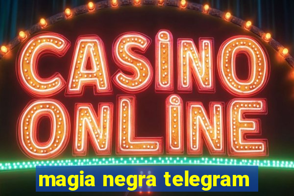 magia negra telegram